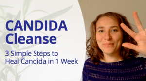 Candida Cleanse - How to Heal Candida Overgrowth in 3 Simple Steps