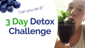 3 Day Detox Challenge - Ready for some detox time?