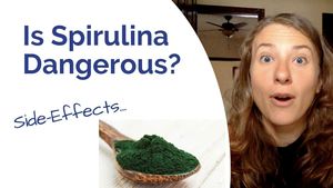 Spirulina Side Effects - Why am I feeling bad after taking spirulina? Is it dangerous?
